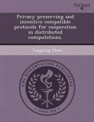 Privacy Preserving and Incentive Compatible Protocols for Cooperation in Distributed Computations