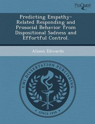 Predicting Empathy-Related Responding and Prosocial Behavior from Dispositional Sadness and Effortful Control