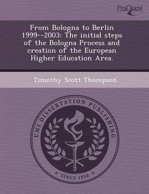 From Bologna to Berlin 1999--2003: The Initial Steps of the Bologna Process and Creation of the European Higher Education Area