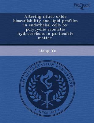 Altering Nitric Oxide Bioavailability and Lipid Profiles in Endothelial Cells by Polycyclic Aromatic Hydrocarbons in Particulate Matter