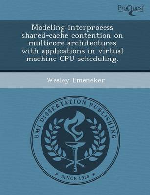 Modeling Interprocess Shared-Cache Contention on Multicore Architectures with Applications in Virtual Machine CPU Scheduling