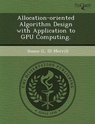 Allocation-Oriented Algorithm Design with Application to Gpu Computing