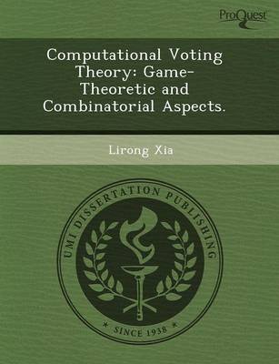 Computational Voting Theory: Game-Theoretic and Combinatorial Aspects