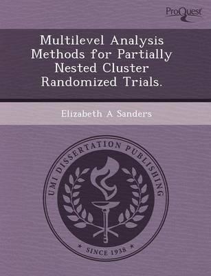 Multilevel Analysis Methods for Partially Nested Cluster Randomized Trials