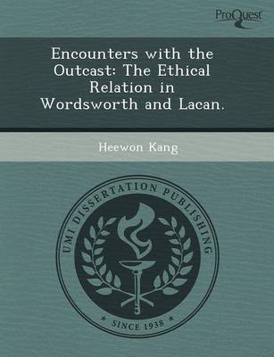 Encounters with the Outcast: The Ethical Relation in Wordsworth and Lacan