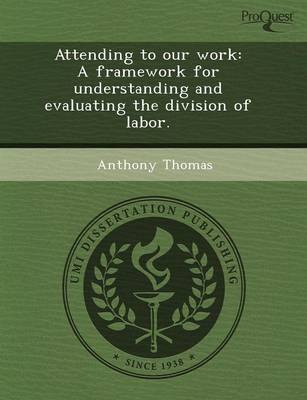 Attending to Our Work: A Framework for Understanding and Evaluating the Division of Labor