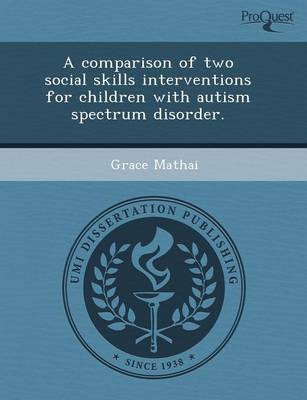 A Comparison of Two Social Skills Interventions for Children with Autism Spectrum Disorder