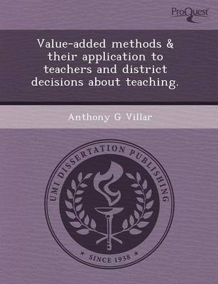 Value-Added Methods & Their Application to Teachers and District Decisions about Teaching