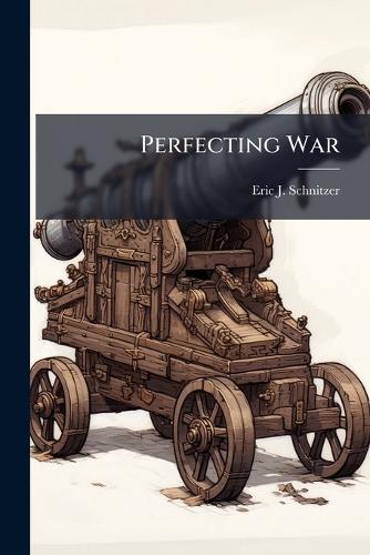 Perfecting War