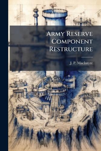 Army Reserve Component Restructure
