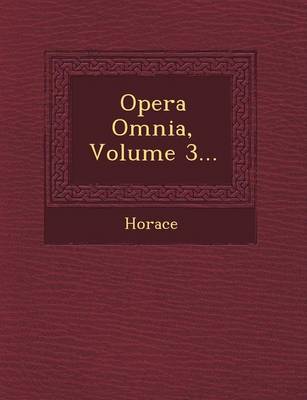 Opera Omnia, Volume 3...