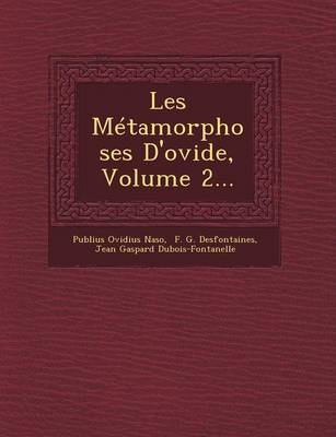 Les Metamorphoses D'Ovide, Volume 2...