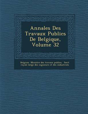 Annales Des Travaux Publics de Belgique, Volume 32