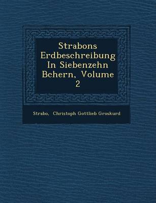 Strabons Erdbeschreibung in Siebenzehn B Chern, Volume 2