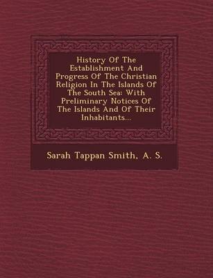 History of the Establishment and Progress of the Christian Religion in the Islands of the South Sea