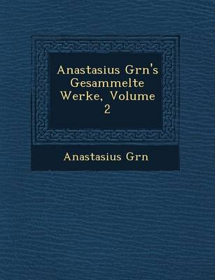 Anastasius Gr N's Gesammelte Werke, Volume 2