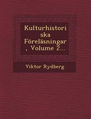 Kulturhistoriska Forelasningar, Volume 2...