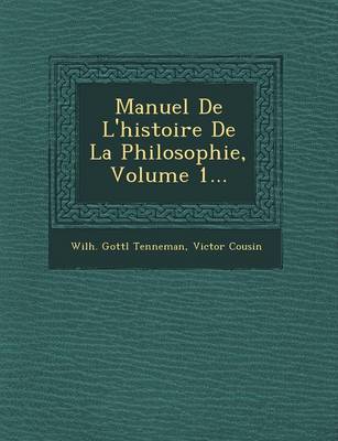 Manuel De L'histoire De La Philosophie, Volume 1...