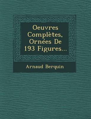 Oeuvres Completes, Ornees De 193 Figures...