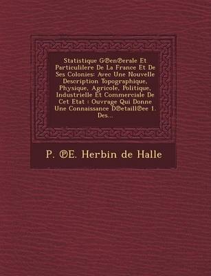 Statistique G En Erale Et Particulilere de La France Et de Ses Colonies