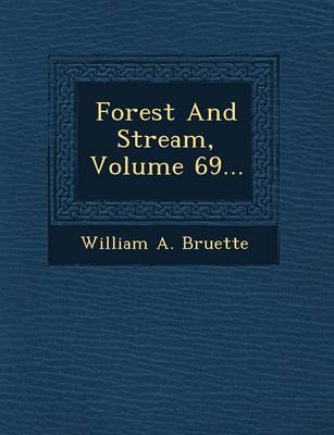 Forest and Stream, Volume 69...