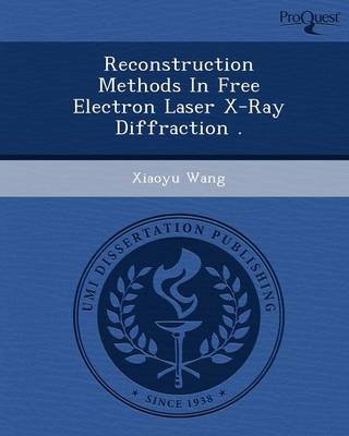 Reconstruction Methods in Free Electron Laser X-Ray Diffraction