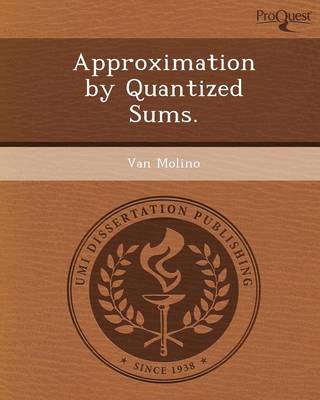 Approximation by Quantized Sums