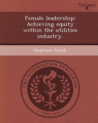 Female Leadership: Achieving Equity Within the Utilities Industry