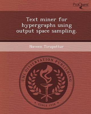 Text Miner for Hypergraphs Using Output Space Sampling
