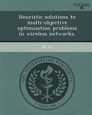 Heuristic Solutions to Multi-Objective Optimization Problems in Wireless Networks