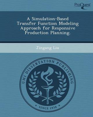 A Simulation-Based Transfer Function Modeling Approach for Responsive Production Planning
