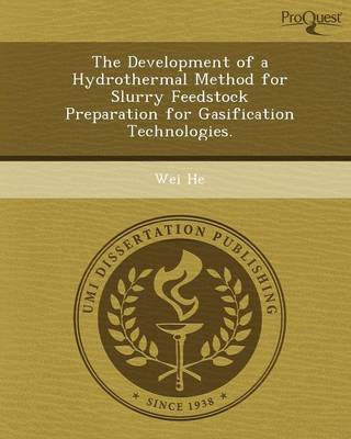 The Development of a Hydrothermal Method for Slurry Feedstock Preparation for Gasification Technologies