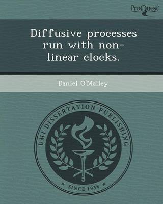 Diffusive Processes Run with Non-Linear Clocks