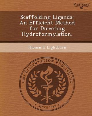Scaffolding Ligands: An Efficient Method for Directing Hydroformylation