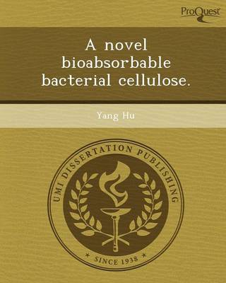A Novel Bioabsorbable Bacterial Cellulose