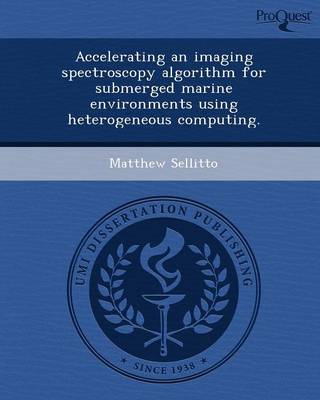 Accelerating an Imaging Spectroscopy Algorithm for Submerged Marine Environments Using Heterogeneous Computing