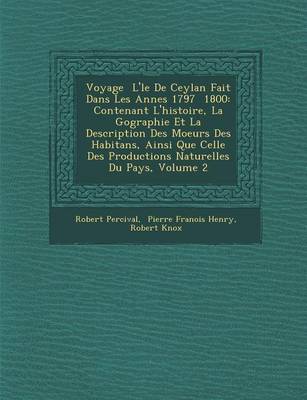 Voyage � l'�le de Ceylan Fait Dans Les Ann�es 1797 � 1800