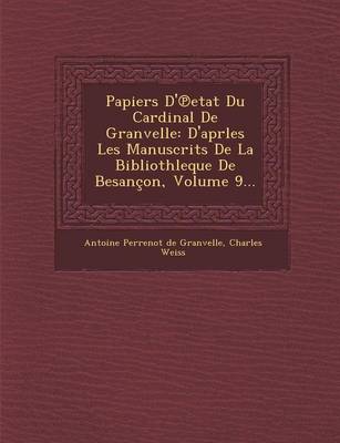 Papiers d'℗etat Du Cardinal de Granvelle