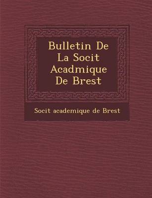 Bulletin de La Soci T Acad Mique de Brest