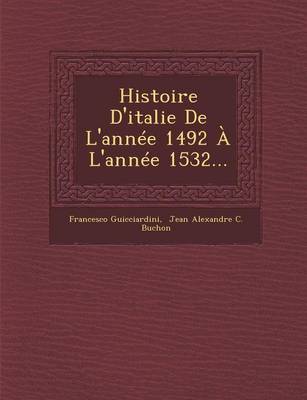 Histoire d'Italie de l'Annee 1492 A l'Annee 1532...