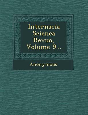 Internacia Scienca Revuo, Volume 9...