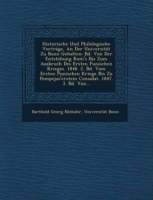 Historische Und Philologische Vortrage, an Der Universitat Zu Bonn Gehalten