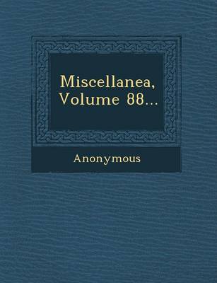 Miscellanea, Volume 88...