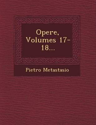Opere, Volumes 17-18...