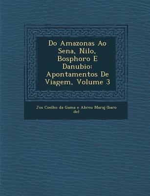 Do Amazonas Ao Sena, Nilo, Bosphoro E Danubio
