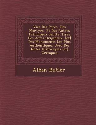 Vies Des Peres, Des Martyrs, Et Des Autres Principaux Saints