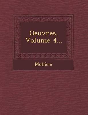 Oeuvres, Volume 4...