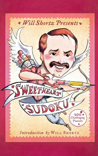 Will Shortz Presents Sweetheart Sudoku: 200 Challenging Puzzles