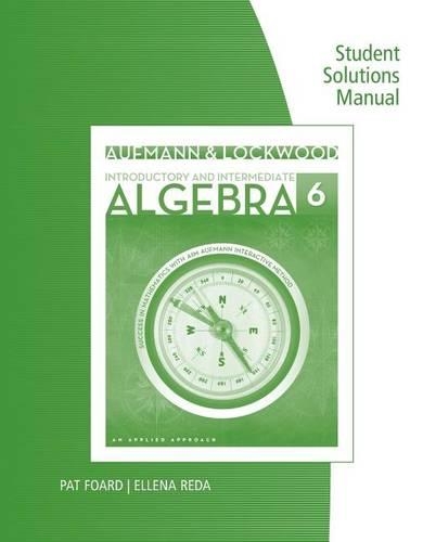Student Solutions Manual for Aufmann/Lockwood's Introductory and  Intermediate Algebra: An Applied Approach, 6th