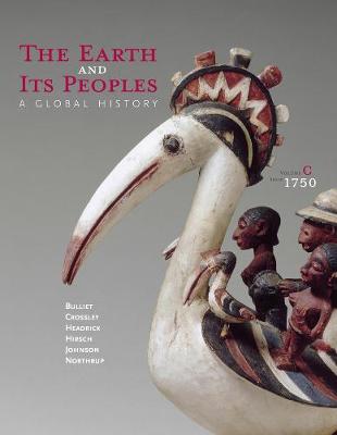 The The Earth and its Peoples: The Earth and Its Peoples Since 1750 Volume C